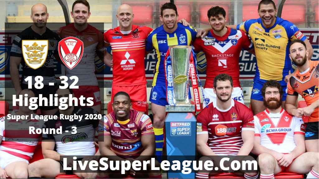 Hull FC Vs St Helens Highlights 2020 Super League Rugby RD3
