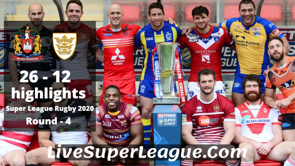 Wigan VS Hull FC Super League Rugby Highlights 2020 Rd4