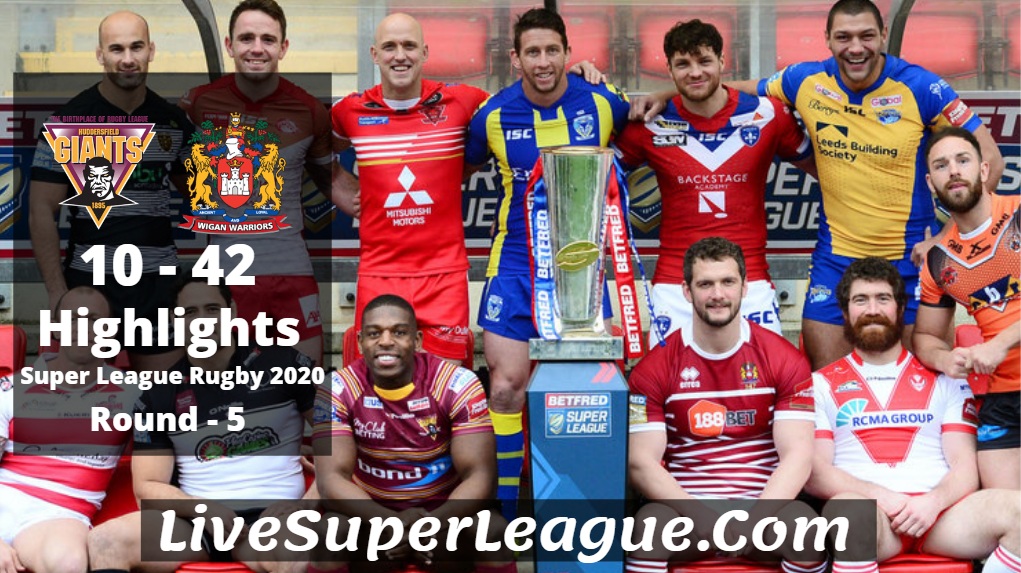 Huddersfield VS Wigan Super League Rugby Highlights 2020 Rd5
