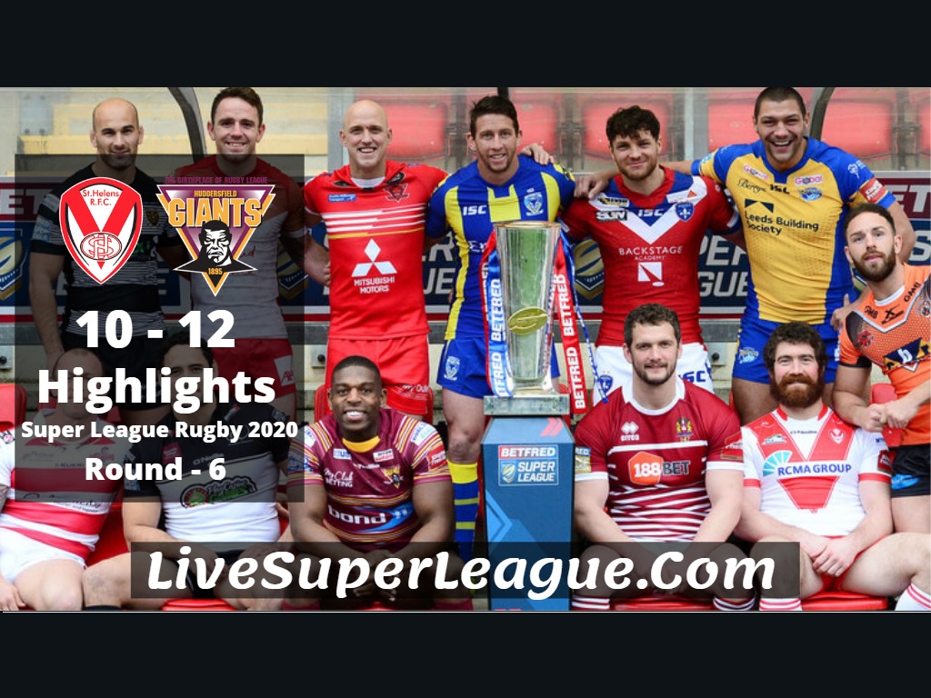 St Helens VS Huddersfield Super League Rugby Highlights 2020 Rd6