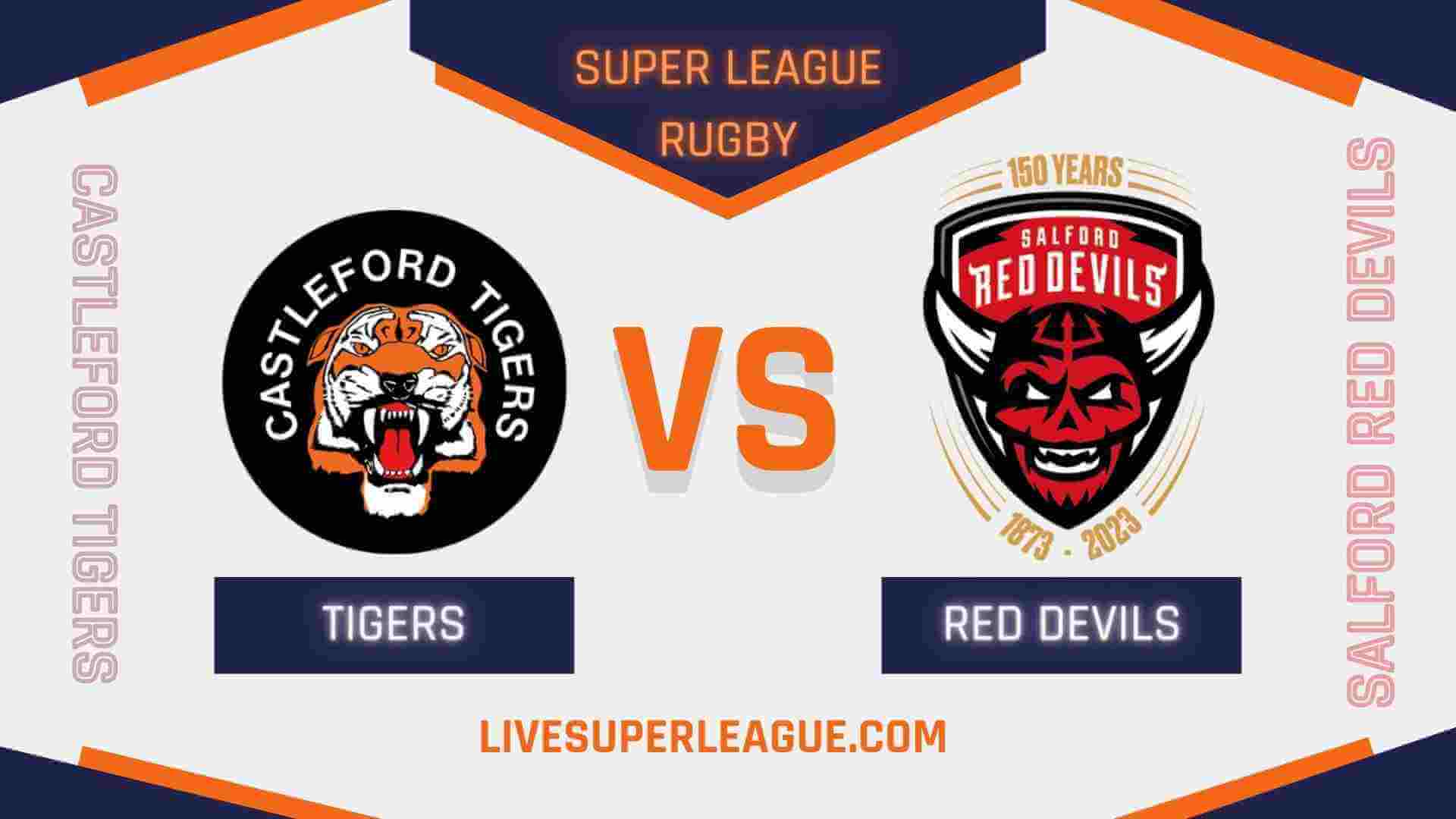 live-salford-red-devils-vs-castleford-tigers-telecast
