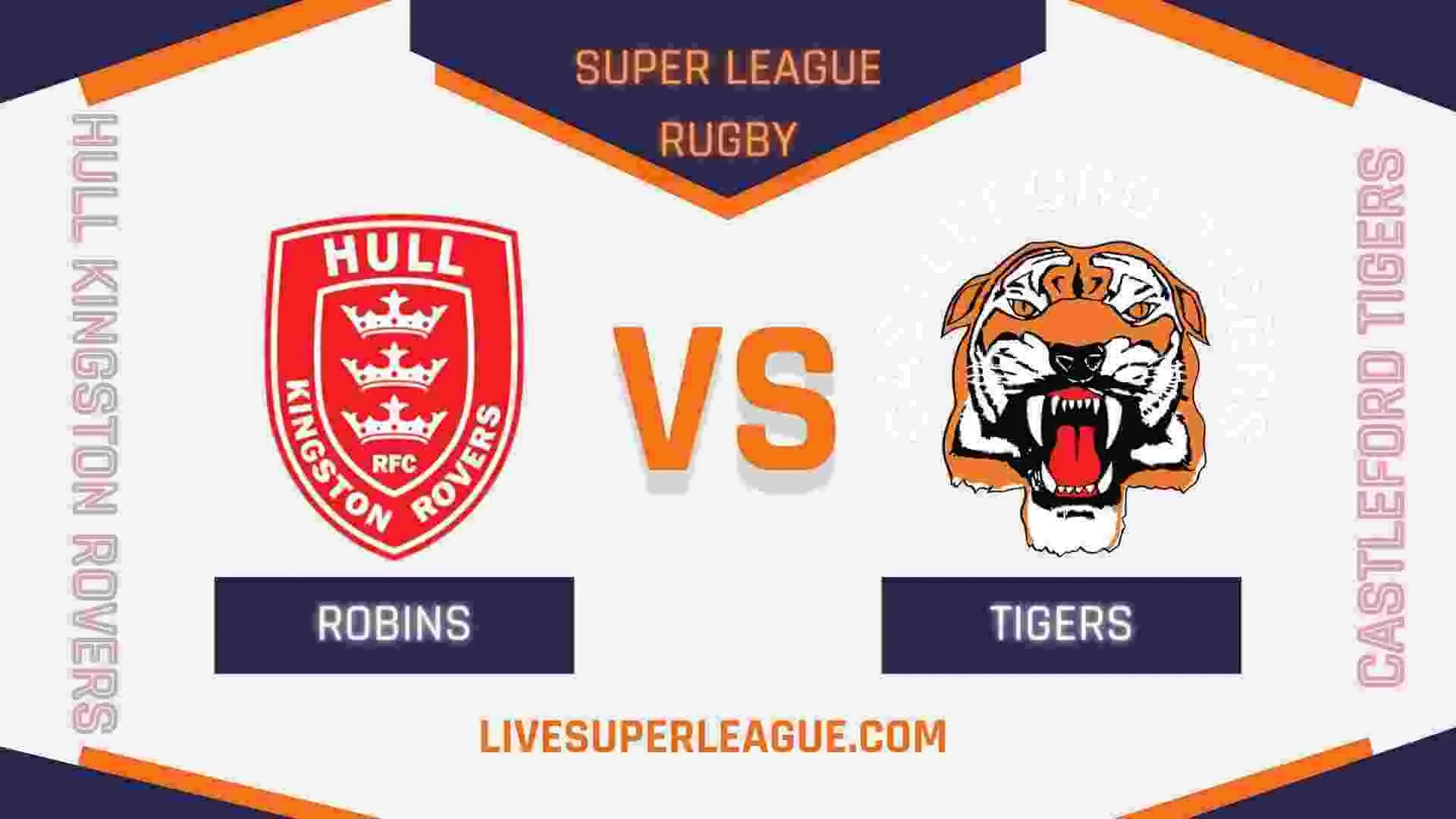 Hull KR Vs Castleford Tigers RD 21 Live Stream 2024 | Full Match Replay